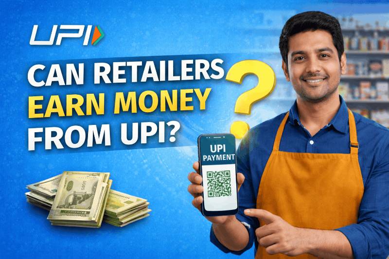 Can Retailers Earn Money from UPI?